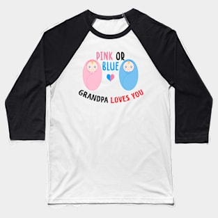 Pink or blue grandpa loves you Baseball T-Shirt